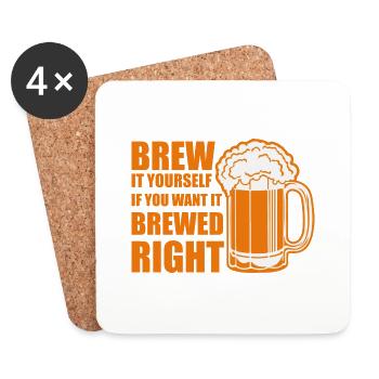 brew it yourself if you want it brewed right - Coasters (set of 4) - white - Front