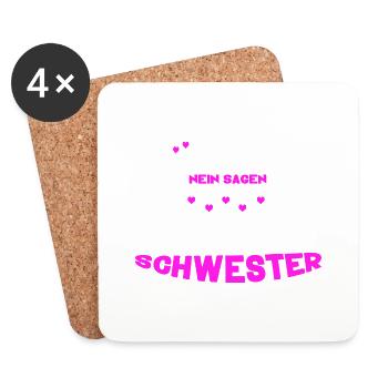 ich muss nicht nein sagen ich bin die schwester - Untersetzer (4er-Set) - Weiß - Vorne