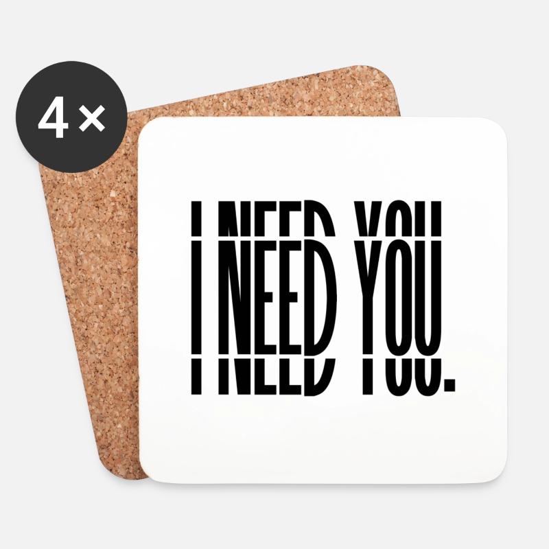 I need you. PRINT - Untersetzer (4er-Set) - Weiß