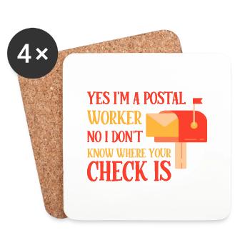 Postal Worker, I don't know where your check is 4 - Coasters (set of 4) - white - Front
