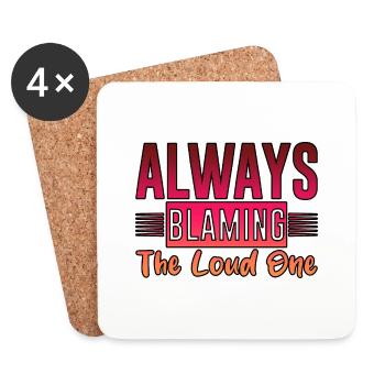Always Blaming The Loud One 4 - Untersetzer (4er-Set) - Weiß - Vorne