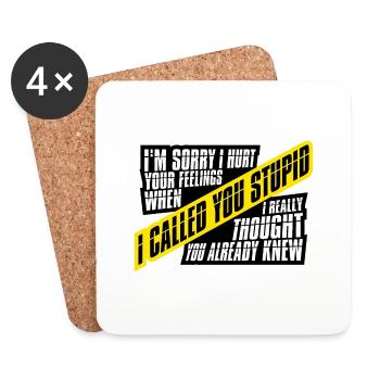 Je suis désolé de t’avoir blessé Je t’ai traité de stupide - Dessous de verre (lot de 4) - blanc - Devant