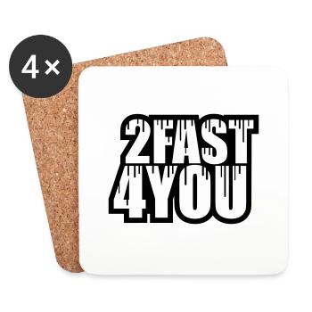 Zu Schnell für Dich Spruch 2 Too Fast 4 For You - Untersetzer (4er-Set) - Weiß - Vorne