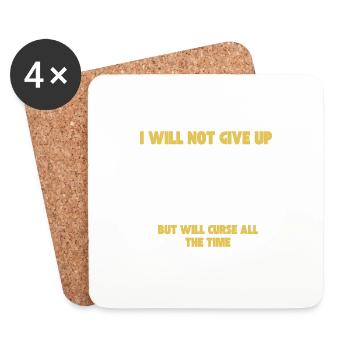 I will not give up but will curse all the time - Coasters (set of 4) - white - Front