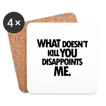 WHAT DOESNT KILL YOU DISAPPOINTS ME - Coasters (set of 4) - white - Front