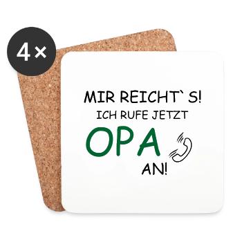 Mir reichts! Ich ruf jetzt Opa an! - Untersetzer (4er-Set) - Weiß - Vorne
