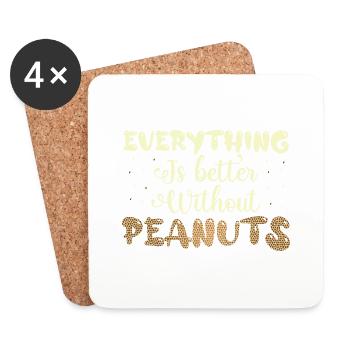 Everything Is better Without Peanuts Nut Allergic - Untersetzer (4er-Set) - Weiß - Vorne