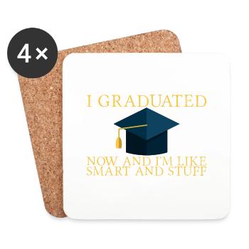 I Graduated Now And I'm Like Smart And Stuff 6 - Untersetzer (4er-Set) - Weiß - Vorne