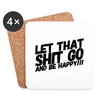 LET THAT SHIT GO AND BE HAPPY - Coasters (set of 4) - white - Front