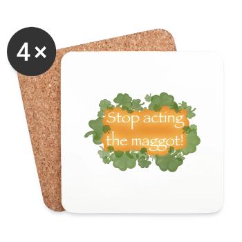 "Stop acting the maggot!" funny Irish saying - Coasters (set of 4) - white - Front