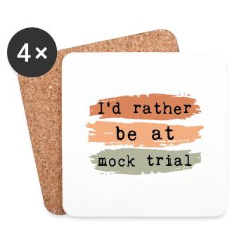I'd Rather Be At Mock Trial - Coasters (set of 4) - white - Front