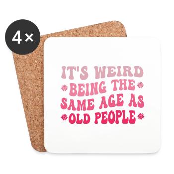 It's Weird Being The Same Age As Old People purple - Coasters (set of 4) - white - Front