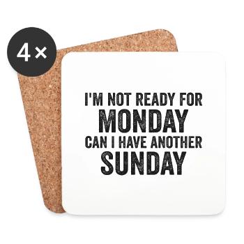 I'm Not Ready For Monday Can I Have Another Sunday - Dessous de verre (lot de 4) - blanc - Devant