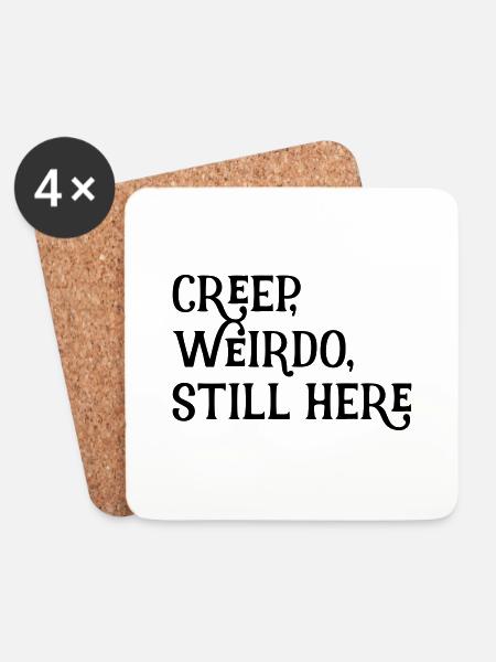 creep, weirdo, still here - Untersetzer (4er-Set) - Weiß