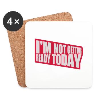 not getting ready today - Coasters (set of 4) - white - Front