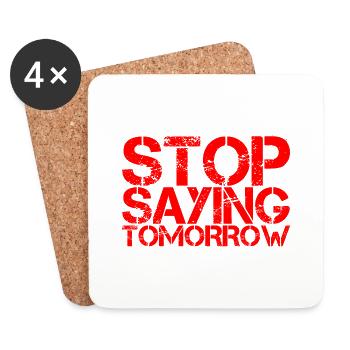 Stop Saying Tomorrow - Coasters (set of 4) - white - Front