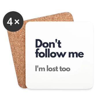 Don't follow me I'm lost too - Coasters (set of 4) - white - Front