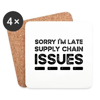 Sorry I'm Late. Supply Chain Issues - Untersetzer (4er-Set) - Weiß - Vorne