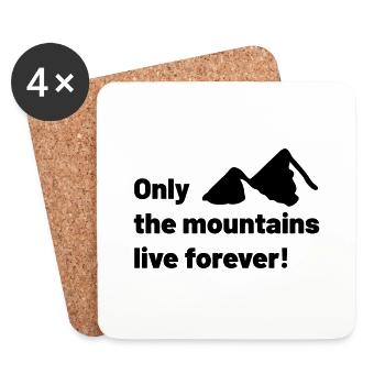 Only the mountains live forever! - Coasters (set of 4) - white - Front