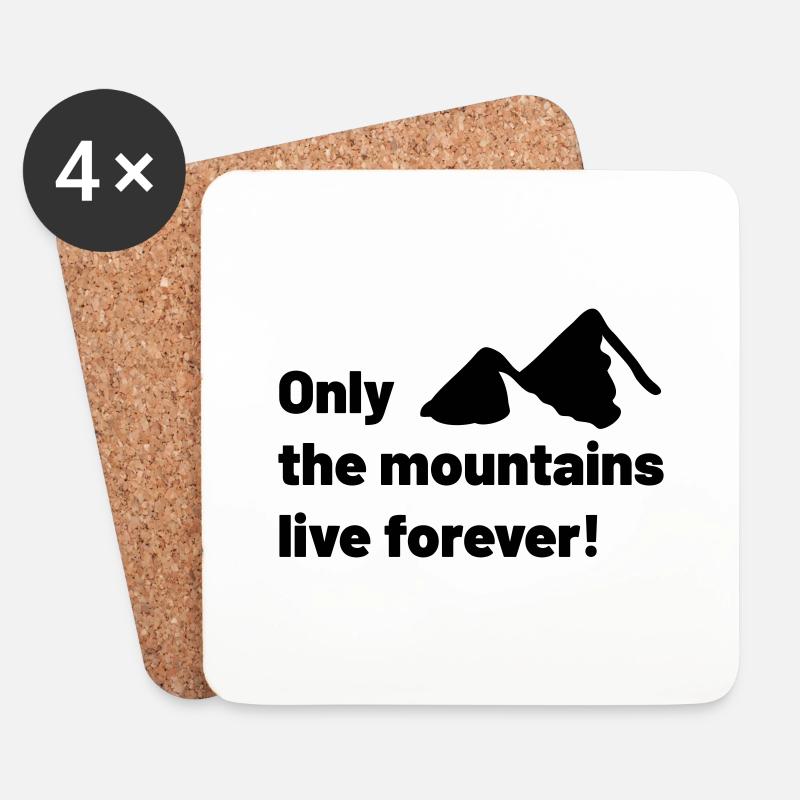Only the mountains live forever! - Coasters (set of 4) - white
