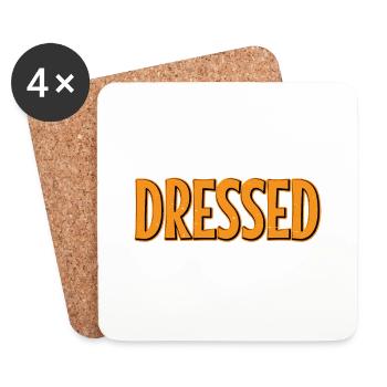 I'm Up And Dressed, What More Do You Want 7 - Untersetzer (4er-Set) - Weiß - Vorne