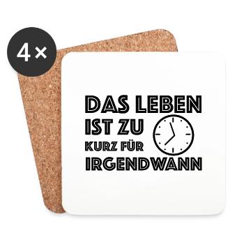 Das Leben ist zu kurz für irgendwann | Motivation - Untersetzer (4er-Set) - Weiß - Vorne