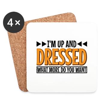 I'm Up And Dressed, What More Do You Want 7 - Untersetzer (4er-Set) - Weiß - Vorne