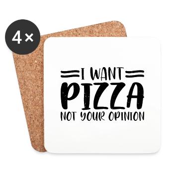 I Want Pizza Not Your Opinion 4 - Untersetzer (4er-Set) - Weiß - Vorne