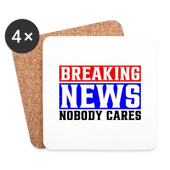 Breaking News, Nobody Cares 25 - Untersetzer (4er-Set) - Weiß - Vorne