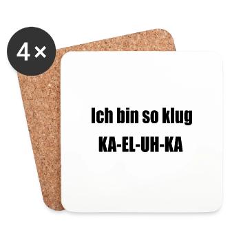 Ich bin so klug - KA EL UH KA - Untersetzer (4er-Set) - Weiß - Vorne
