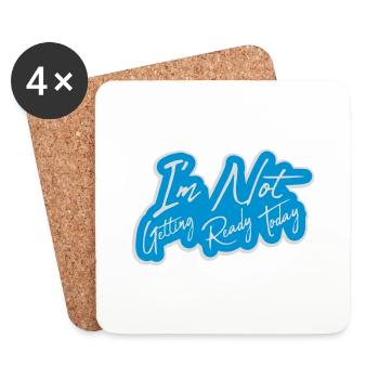 not getting ready today - Coasters (set of 4) - white - Front