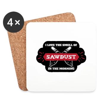 I love the smell of Sawdust in the morning - Coasters (set of 4) - white - Front