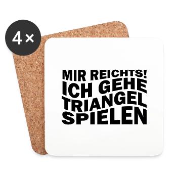 Mir reichts! Ich gehe Triangel spielen - Untersetzer (4er-Set) - Weiß - Vorne