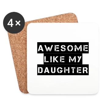 AWESOME LIKE MY DAUGHTER – Muttertag – Vatertag - Untersetzer (4er-Set) - Weiß - Vorne