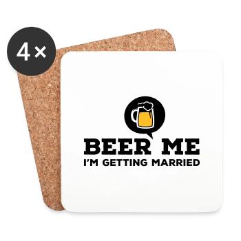 Beer Me I am Getting Married Bachelor Party - Coasters (set of 4) - white - Front