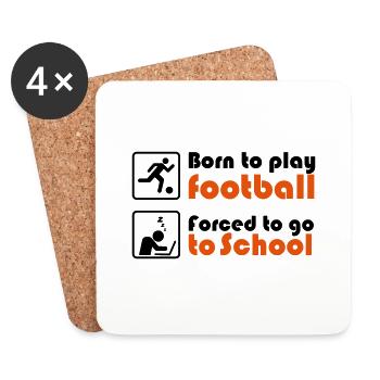 Born to play football - forced to go to school - Untersetzer (4er-Set) - Weiß - Vorne