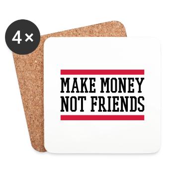 Make Money Not Friends - Untersetzer (4er-Set) - Weiß - Vorne