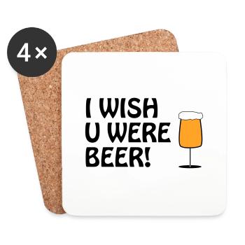 I WISH U WERE BEER #Bier #Beer #Bierliebe #Pivo - Untersetzer (4er-Set) - Weiß - Vorne