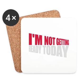 not getting ready today - Coasters (set of 4) - white - Front