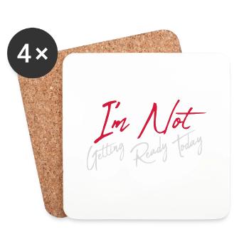not getting ready today - Coasters (set of 4) - white - Front