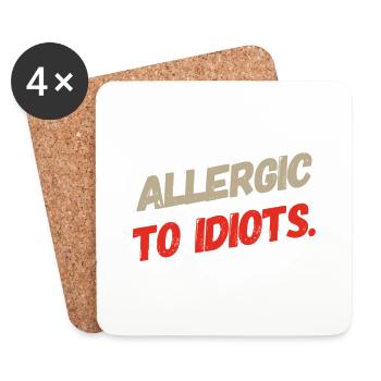 ALLERGIC TO IDIOTS, super cool T-Shirt Design. NEW - Untersetzer (4er-Set) - Weiß - Vorne