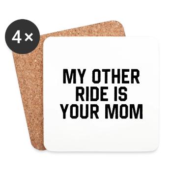 My Other Ride is Your Mom - Coasters (set of 4) - white - Front