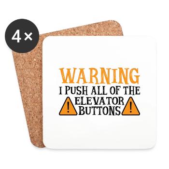 Warning I Push All Of The Elevator Buttons 9 - Coasters (set of 4) - white - Front