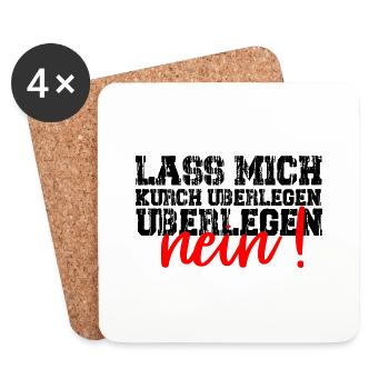 Lass mich kurz überlegen. NEIN! Lustig Humor - Dessous de verre (lot de 4) - blanc - Devant