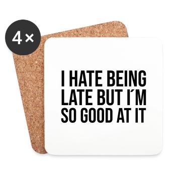 I hate being late but I ́m so good at it - Coasters (set of 4) - white - Front