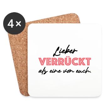 Lieber verrückt als eine von euch, lustige Sprüche - Untersetzer (4er-Set) - Weiß - Vorne