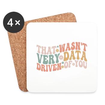 That Wasn't Very Data Driven Of You - Coasters (set of 4) - white - Front