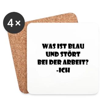 Was ist Blau und stört bei der Arbeit? - Untersetzer (4er-Set) - Weiß - Vorne