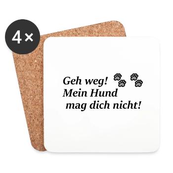 Geh weg mein Hund, mag dich nicht! Kurz & knackig. - Untersetzer (4er-Set) - Weiß - Vorne