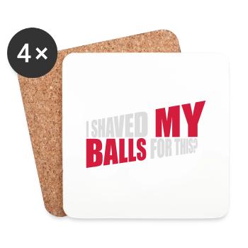 I shaved my balls - Coasters (set of 4) - white - Front
